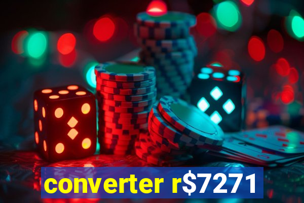 converter r$7271